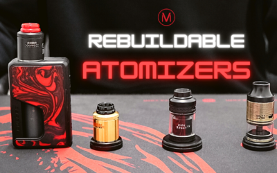 Rebuildable Basics: RDA, RTA & RDTA’s